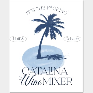 It's the f*cking Catalina Wine Mixer Posters and Art